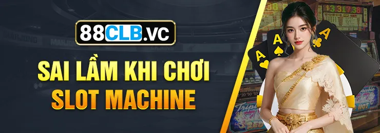 sai-lam-khi-choi-slot-machine